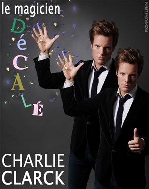 Affiche de Charlie Clarck, le magicien décalé