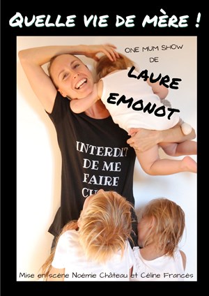 Affiche de Laure Emonot dans Quelle vie de mère !