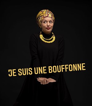 Affiche de Samia Orosemane dans Je suis une bouffonne