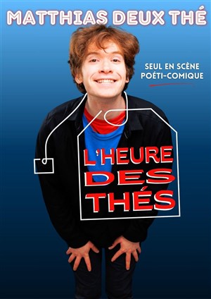 Affiche de Matthias Deux Thé dans L'Heure des Thés