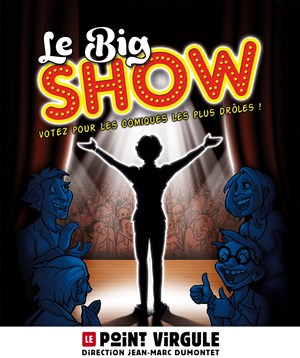 Affiche de L'Ecole du One Man Show dans Le Big Show Point Virgule