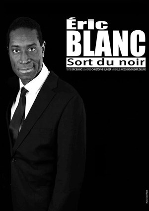Affiche de Eric Blanc dans Eric Blanc sort du noir