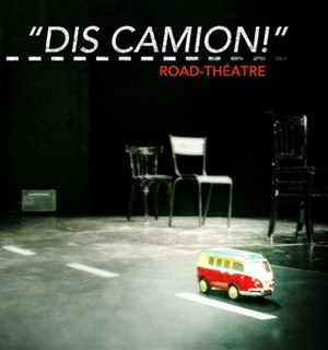 Affiche de Dis Camion !