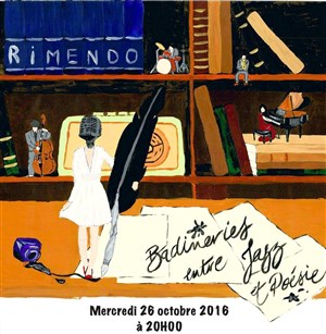 Affiche de Rimendo : Badineries entre jazz et poésie