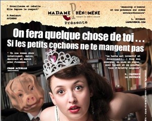 Affiche de Sara Jehane Hedef dans On fera quelque chose de toi, si les p'tits cochons ne te mangent pas