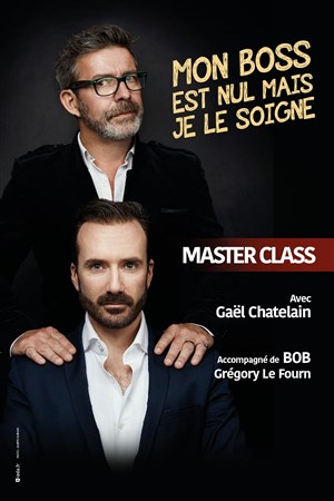 Affiche de Master Class: Mon Boss est nul mais je le soigne, avec Bob !