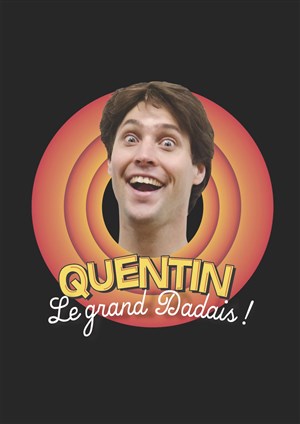 Affiche de Quentin Grenet dans Quentin le grand dadais