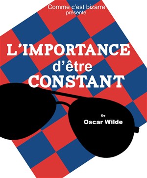 Affiche de L'importance d'être Constant