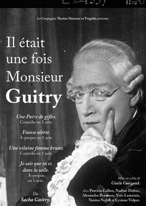 Affiche de Il était une fois Monsieur Guitry !