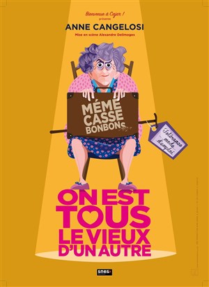 Affiche de Anne Cangelosi dans On est tous le vieux d'un autre