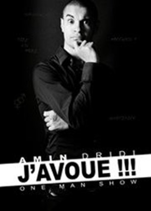 Affiche de Amin Dridi dans J'avoue !!!
