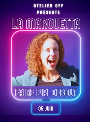 Affiche de La Marouetta dans Faire pipi debout