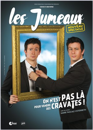 Affiche de Les jumeaux dans On n'est pas là pour vendre des cravates !