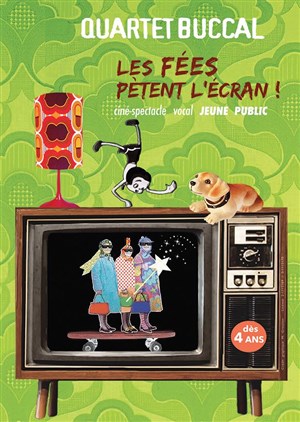 Affiche de Quartet Buccal : Les fées pètent l'écran !