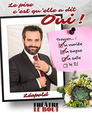 Affiche de Léopold dans Le pire c'est qu'elle a dit oui !