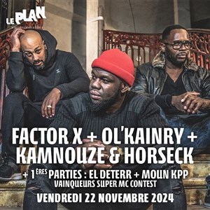 Affiche de Factor X + Ol'Kainry + Kamnouze & Horseck