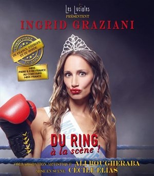 Affiche de Ingrid Graziani dans Du ring à la scène
