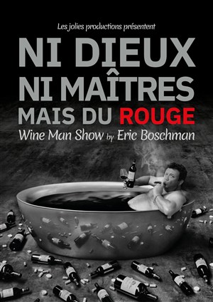 Affiche de Eric Boschman dans Ni Dieux Ni Maitres mais du Rouge