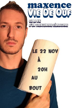 Affiche de Maxence dans Vie de ouf ou la vie d'un trentenaire célibataire