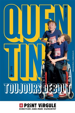 Affiche de Quentin dans Toujours debout