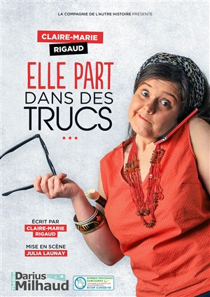 Affiche de Claire-Marie Rigaud dans Elle part dans des trucs