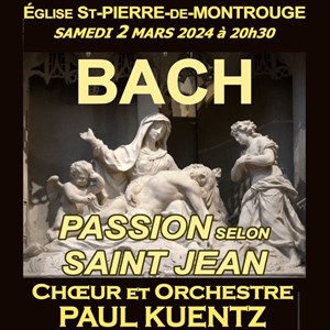 Affiche de Choeur et Orchestre Paul Kuentz : Bach Passion selon Saint-Jean