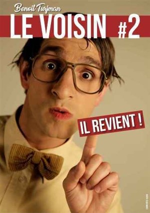 Affiche de Benoit Turjman dans Le Voisin 2