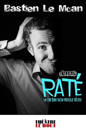Affiche de Bastien Le Moan dans Raté