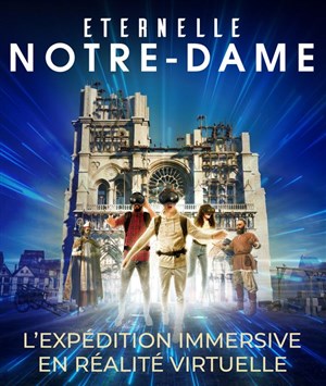 Affiche de Éternelle Notre-Dame : Une expédition immersive en réalité virtuelle sous le Parvis de Notre-Dame