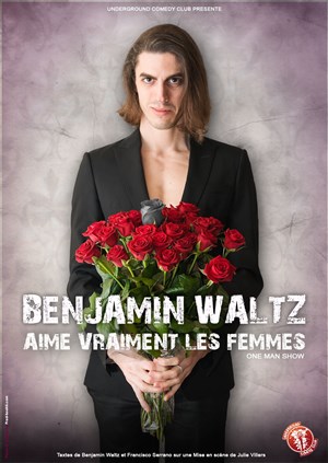 Affiche de Benjamin Waltz dans Benjamin Waltz aime vraiment les femmes