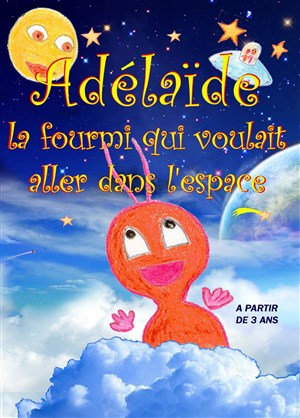 Affiche de Adelaïde la fourmi qui voulait aller dans l'espace