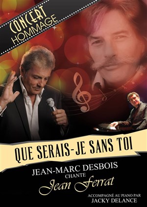 Affiche de Que serais je sans toi | Hommage à Jean Ferrat
