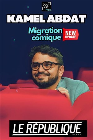 Affiche de Kamel Abdat dans Migration comique