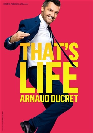 Affiche de Arnaud Ducret dans That's Life