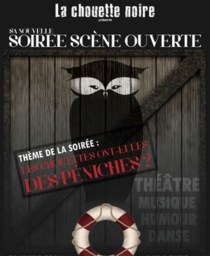 Affiche de La Chouette Noire : Soirée Scène ouverte !