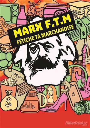 Affiche de Marx - F.T.M : Fétiche ta marchandise