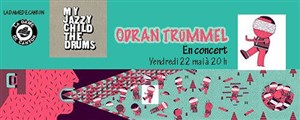 Affiche de Odran Trümmel + My Jazzy Child
