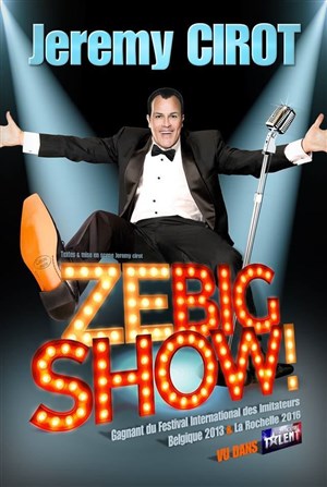 Affiche de Jérémy Cirot dans Ze Big Show