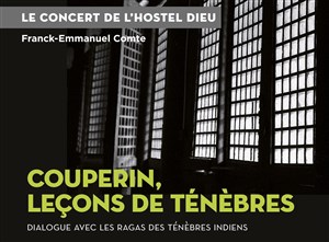 Affiche de Couperin, leçons de ténèbres | Dialogue avec les ragas des ténèbres indiens