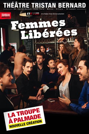 Affiche de La Troupe à Palmade dans Les Femmes libérées