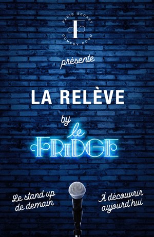 Affiche de La Relève by le Fridge Comedy Club