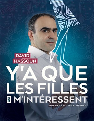 Affiche de David Hassoun dans Y'a que les filles qui m'intéressent