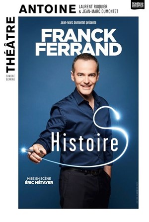 Affiche de Franck Ferrand dans Histoires