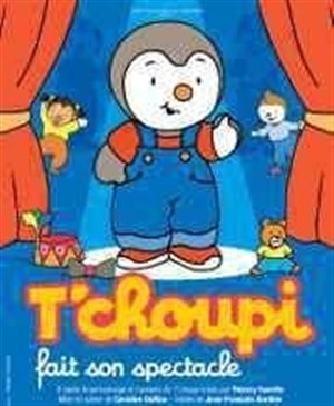 Affiche de T'choupi fait son spectacle | Lyon