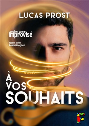 Affiche de Lucas Prost dans A vos souhaits