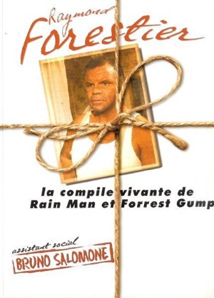 Affiche de Raymond Forestier dans La compile vivante de Rain Man et Forrest Gump