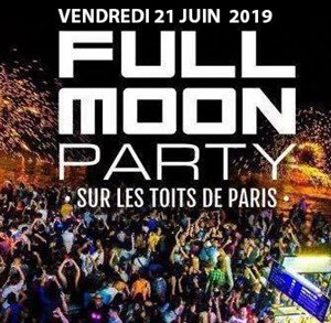 Affiche de La plus grande Full Moon Party de France (Terrasse 1500m2, BBQ Géant, 2 ambiances)