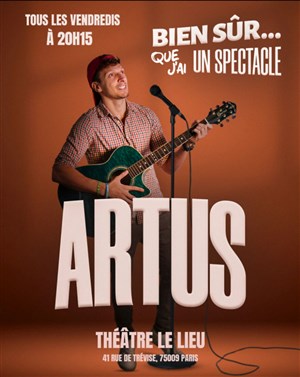 Affiche de Artus dans Bien sûr... que j'ai un spectacle