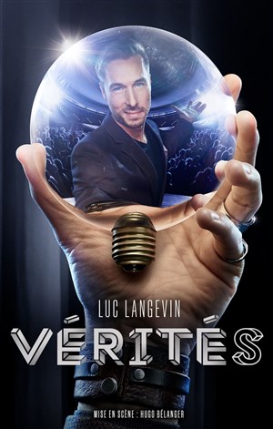 Affiche de Luc Langevin dans Vérités