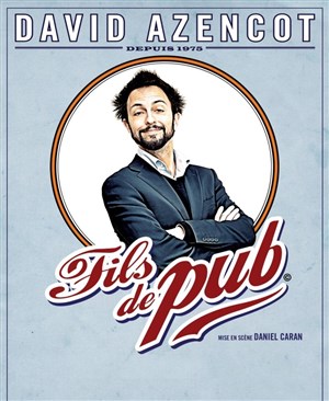 Affiche de David Azencot dans Fils de Pub